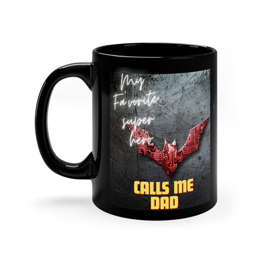 My Favorite Super Hero Calls me Dad 11oz Black Mug Father's Day Gift Custom  Mug