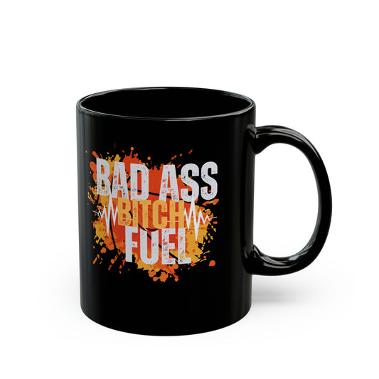 Bad A@@ Bitch Fuel Black Mug (11oz, 15oz)