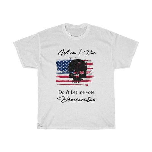 a When I die ,don't let me vote Patriotic Tshirt, USA Tshirt, Skull and Flag Tshirt, - Tumble Hills