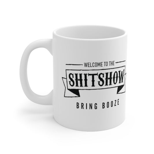 a Welcome to the Shit Show Bring Booze,Funny Mug, Christmas Gift - Tumble Hills