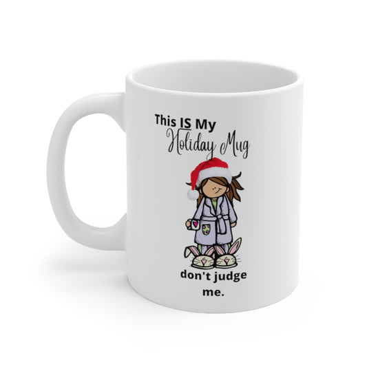This is my holiday mug Don't judge me ,funny Christmas Mug, Christmas Mug - Tumble Hills