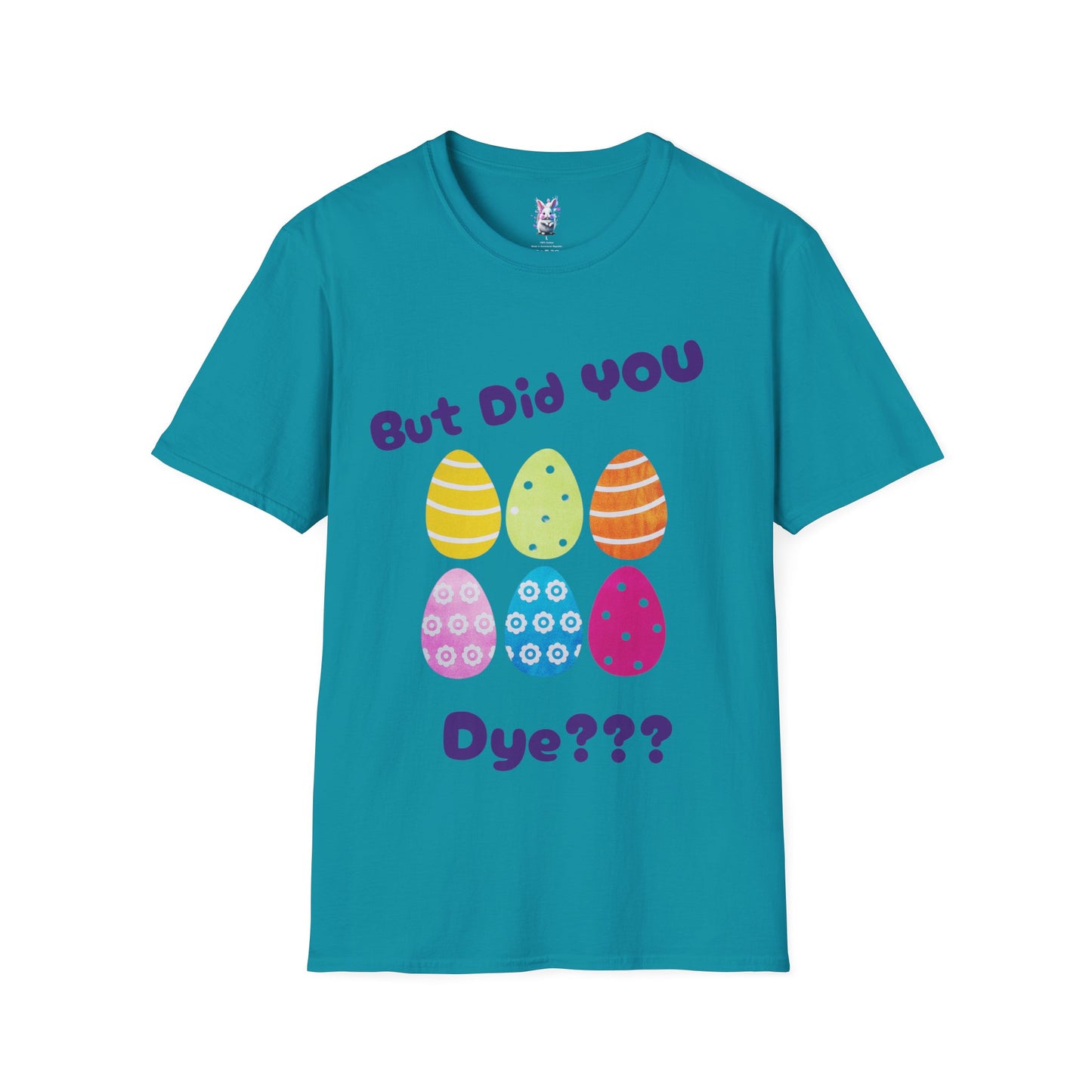 Easter Family Shirt But did you Dye?? Unisex Softstyle T-Shirt