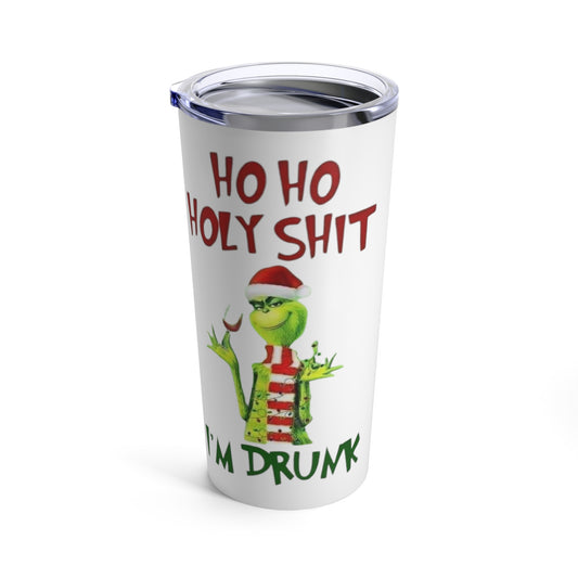 Grinch Ho Ho Holy Shit Im Drunk Tumbler 20oz