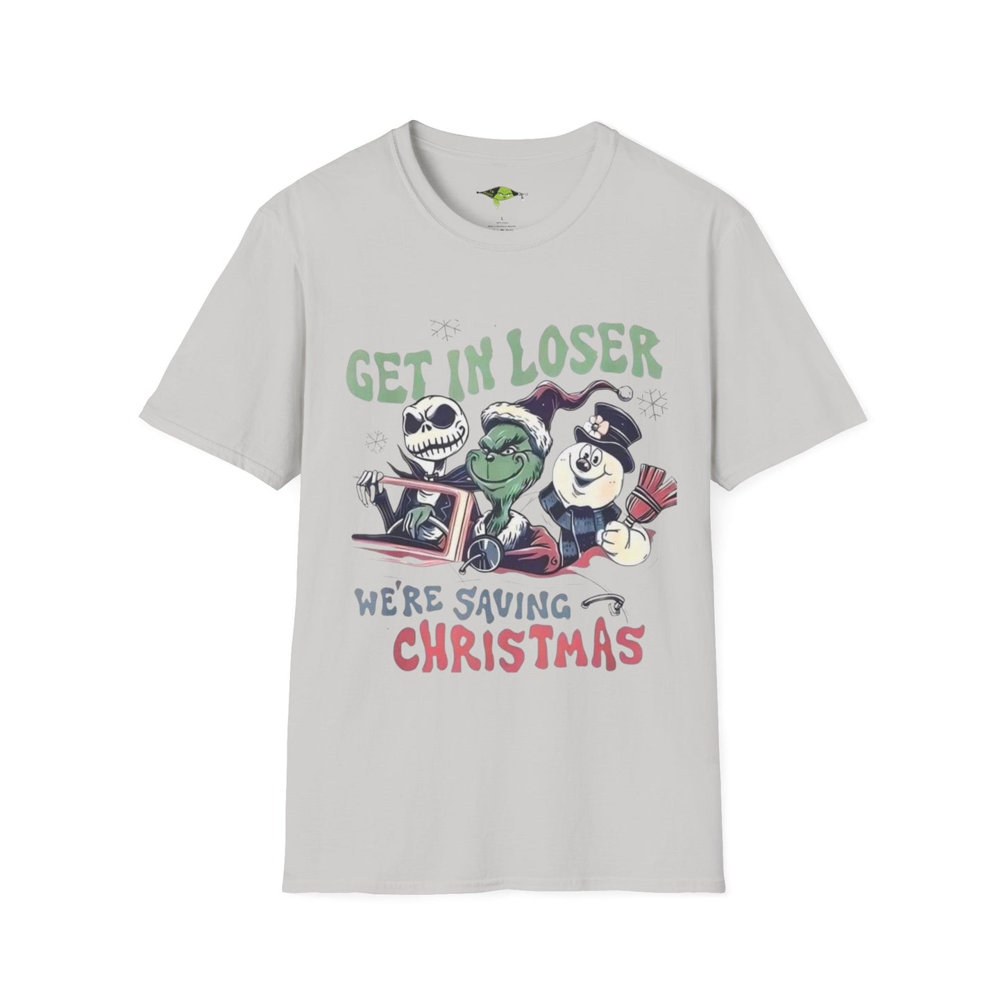 Grinch Get in Loser We're Saving ChristmasUnisex Softstyle T-Shirt