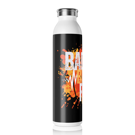 Bad A@@ Bitch Fuel Black Slim Water Bottle