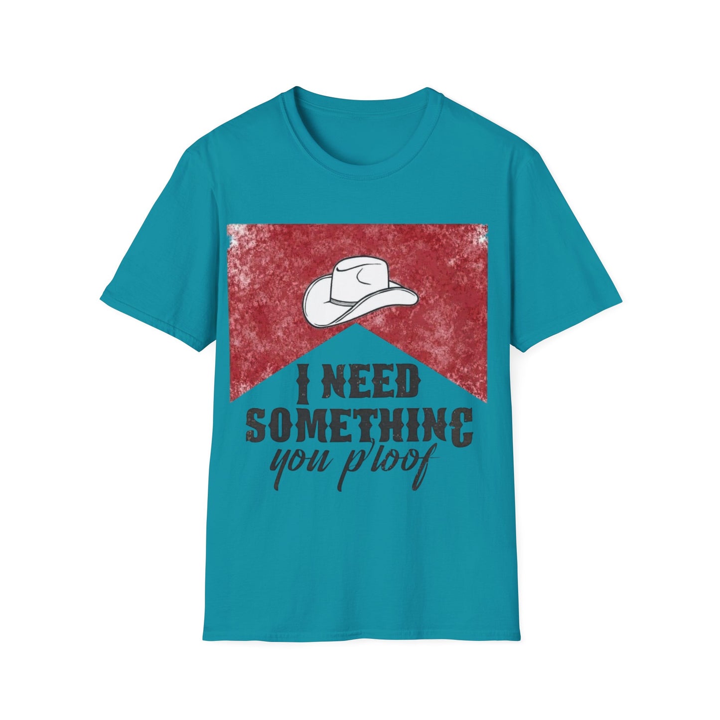 I need something you proof Unisex Softstyle T-Shirt