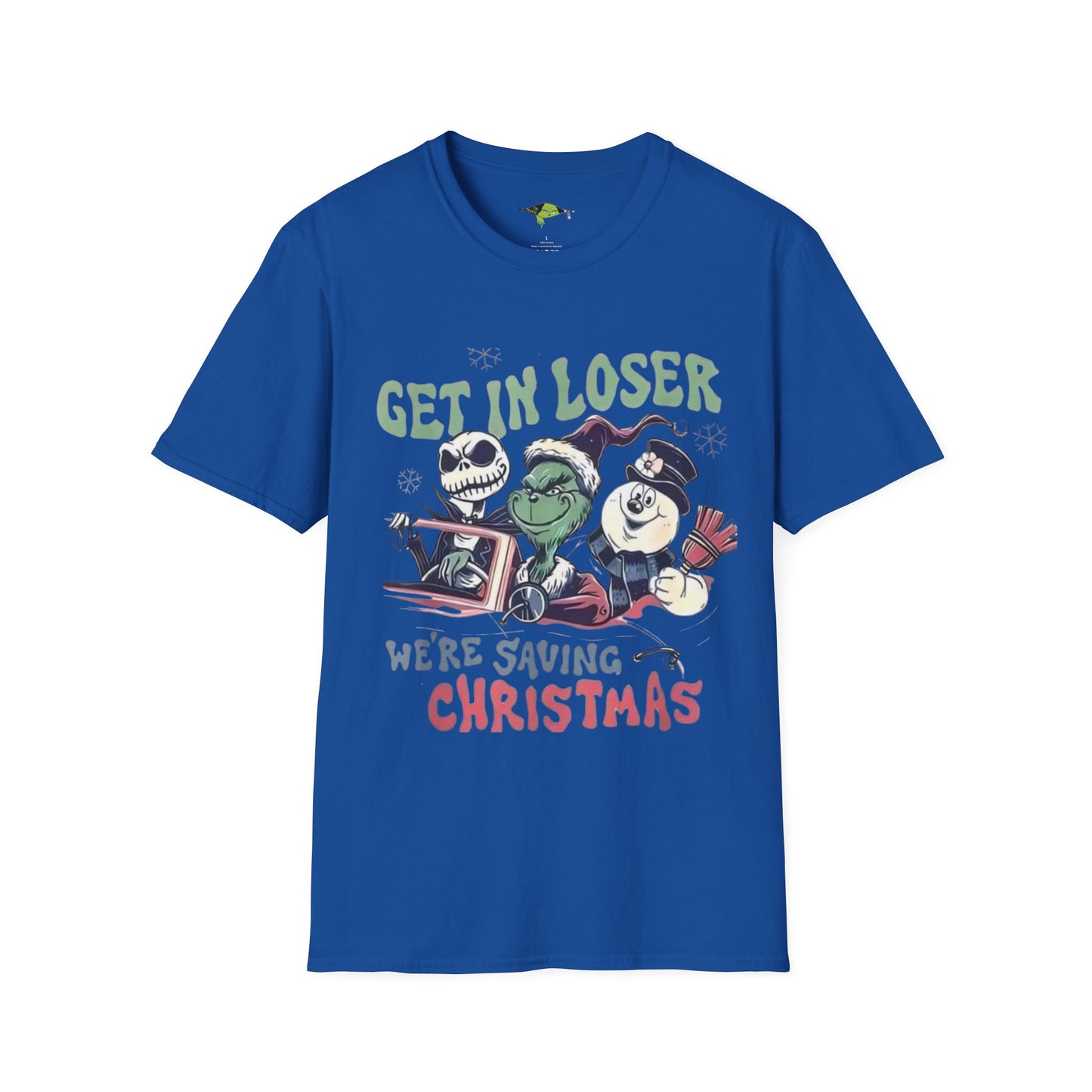 Grinch Get in Loser We're Saving ChristmasUnisex Softstyle T-Shirt