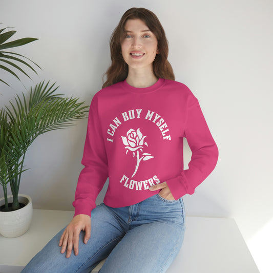 I CAN BUY MYSELF FLOWERS ,Valentine Shirt, Flowers Shirt Unisex Heavy Blend™ Crewneck Sweatshirt