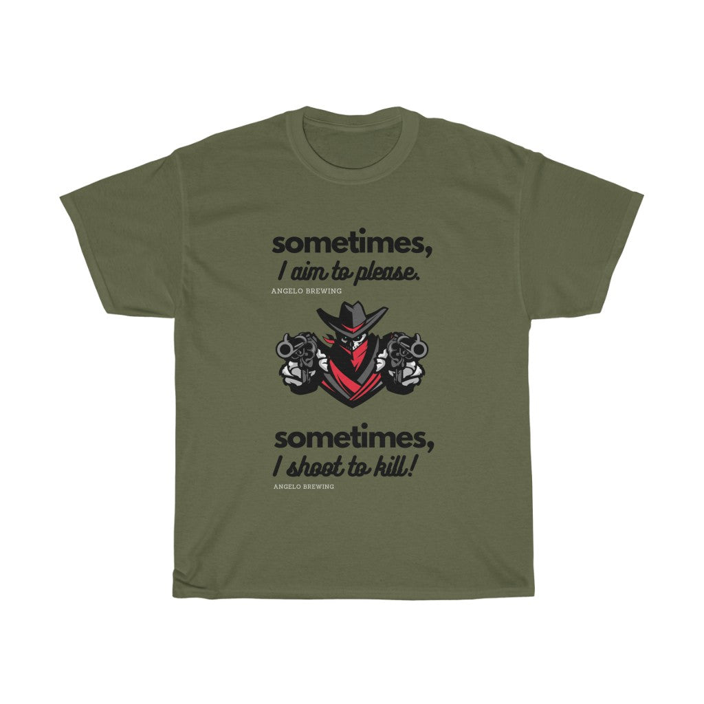 a Sometimes I aim to Please and sometimes I shoot to kill, Western Tshirt,Christmas Gift - Tumble Hills