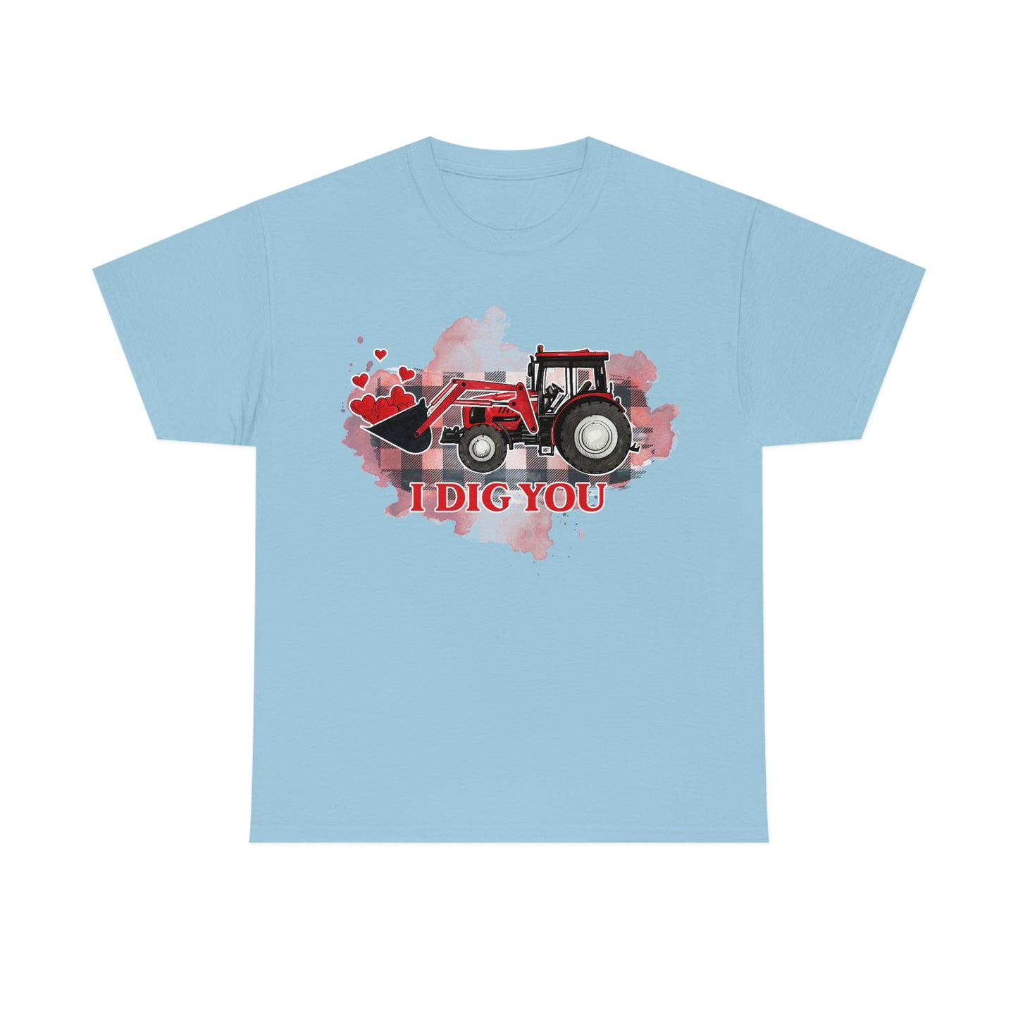 I Dig You Tractor Valentine Tshirt Unisex Heavy Cotton Tee