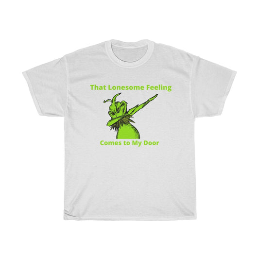 a The Grinch Tshirt,That Lonesome Feeling comes to my Door,Funny Grinch Shirt,Funny Christmas Tshirt,Christmas Gift - Tumble Hills