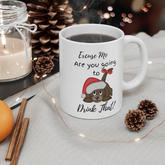 Excuse me Are you going to Drink that?,Dog Lover mug,Funny Dog mug, Funny Christmas Dog mug, Christmas Gift for Dog Lover - Tumble Hills