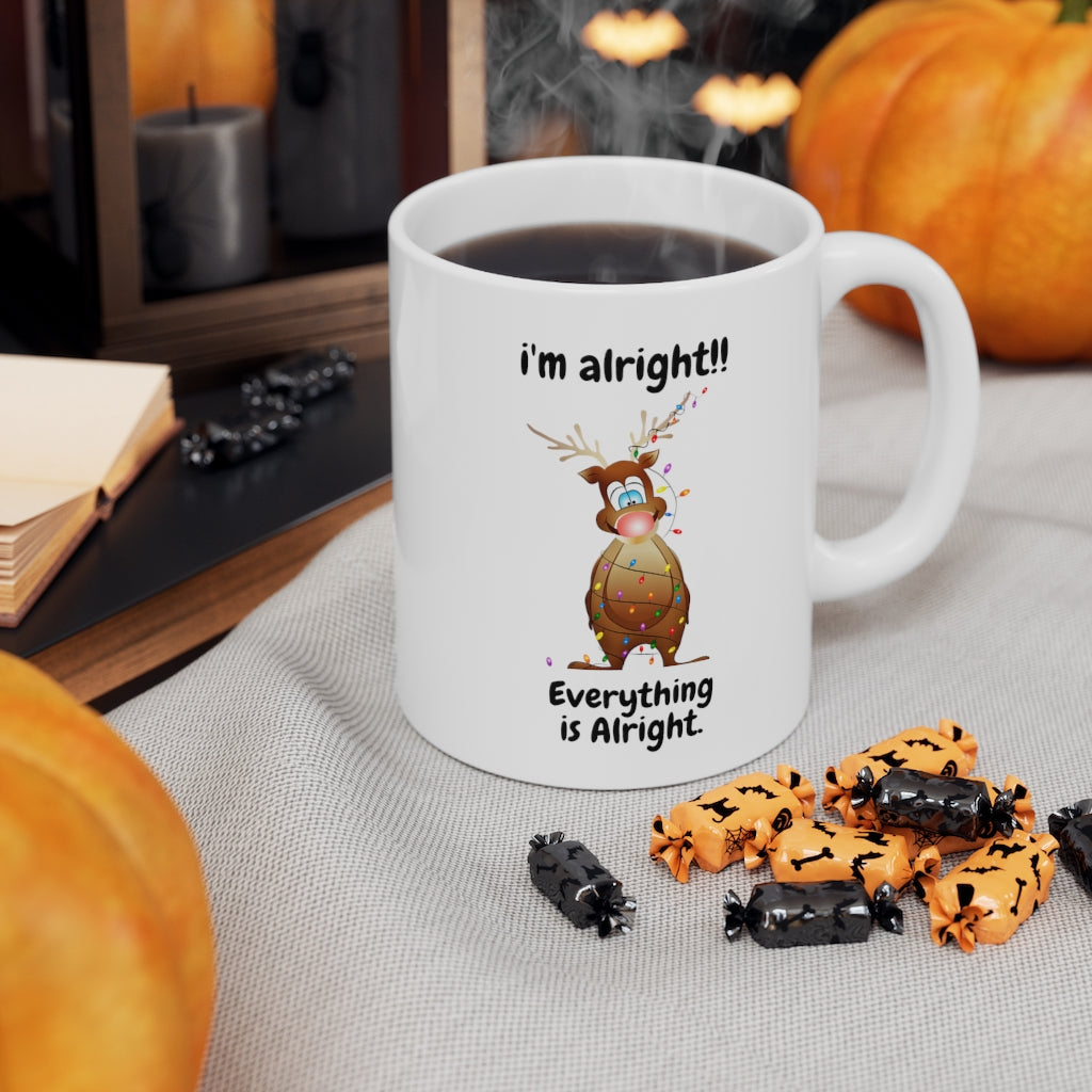 A I'm Alright, Everything is Alright Mug, Funny Christmas Mug,Christmas Coffee Cup,Funny Reindeer mug - Tumble Hills