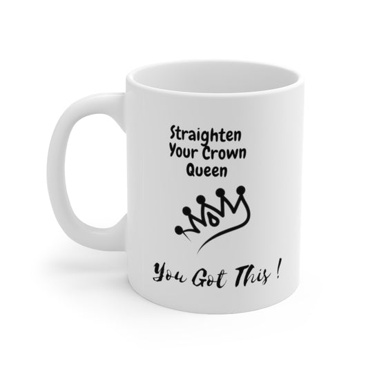 a Straighten Your Crown Queen,You Got this, Empowering  Mug, Woman Mug,Christmas Gift, Gift for her, 11oz - Tumble Hills