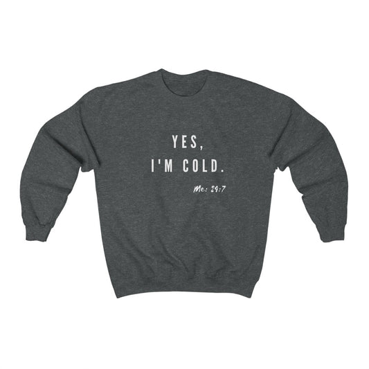 a Funny Sweatshirt, Yes, I'm Cold 24:7,Christmas Gift,not,Ugly Christmas Sweater,Christmas gifts for her - Tumble Hills