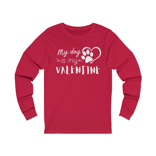 My Dog is My Valentine, Valentne Heart and Paw Shirt, Woman Valentine shirt, Momma and dog, Pet lover shirtUnisex Jersey Long Sleeve Tee