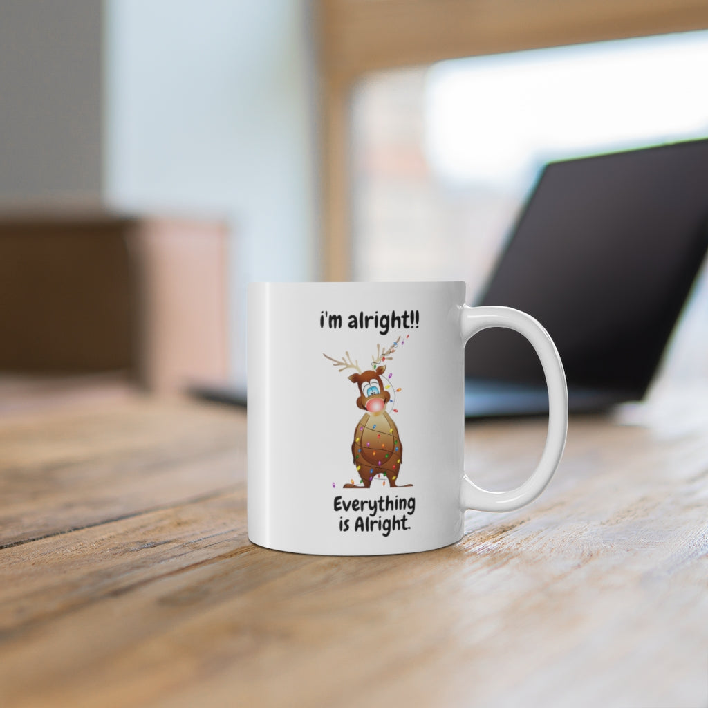 A I'm Alright, Everything is Alright Mug, Funny Christmas Mug,Christmas Coffee Cup,Funny Reindeer mug - Tumble Hills