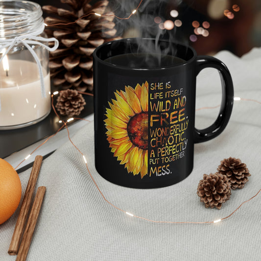 She's Life itself Wild and Free , Mother's day, Woman Inspirational 11oz Black Mug