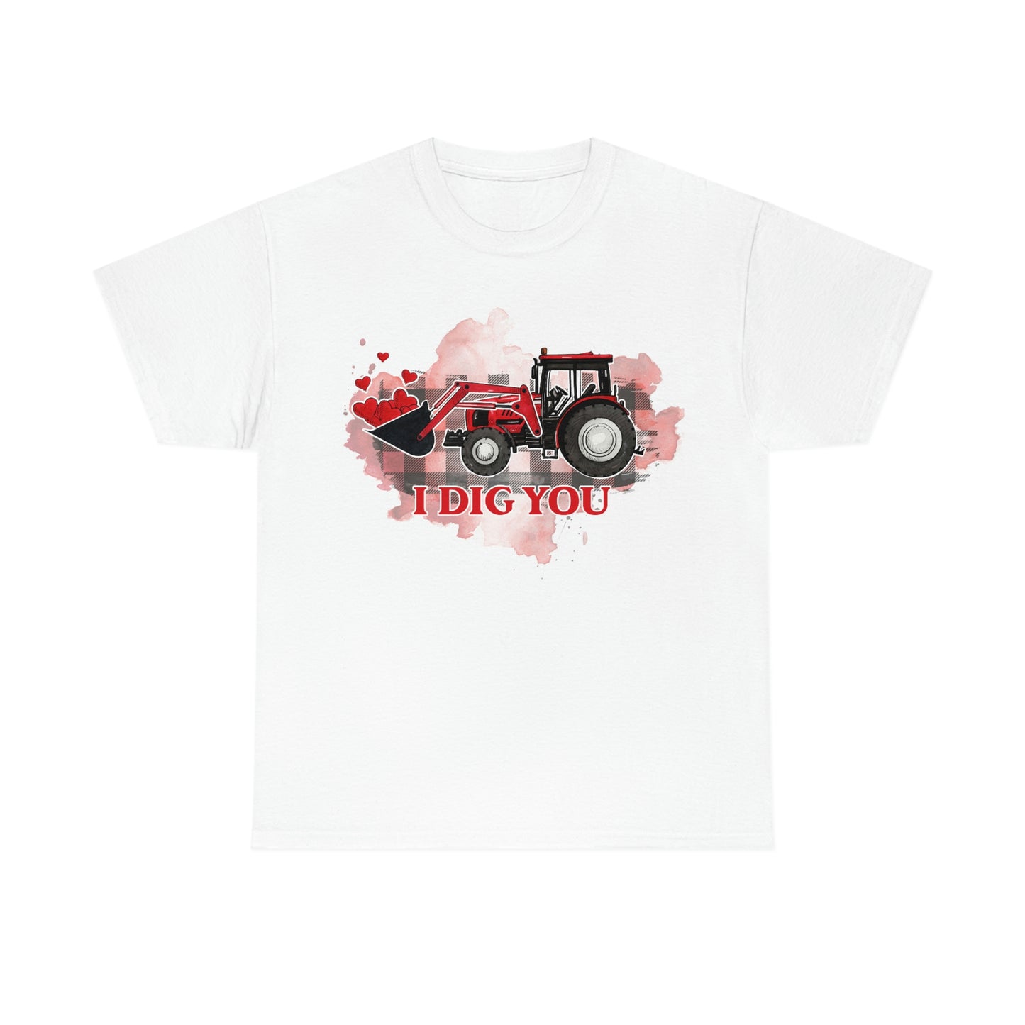 I Dig You Tractor Valentine Tshirt Unisex Heavy Cotton Tee