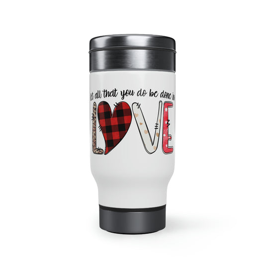 let all that you do be done In Love, Stainless Steel Travel Mug with Handle, 14oz, Valentine Mug