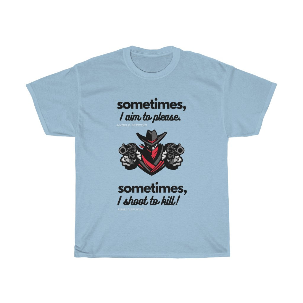 a Sometimes I aim to Please and sometimes I shoot to kill, Western Tshirt,Christmas Gift - Tumble Hills