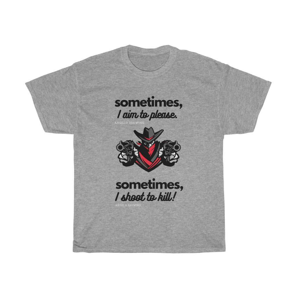 a Sometimes I aim to Please and sometimes I shoot to kill, Western Tshirt,Christmas Gift - Tumble Hills