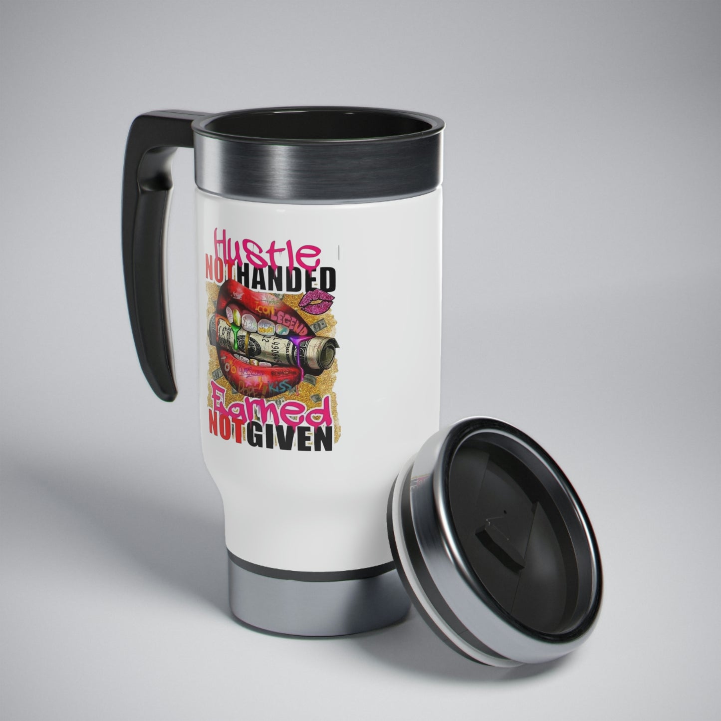 Hustle Not Handed Earned Not Given  Stainless Steel Travel Mug with Handle, 14oz Inspiration Mug