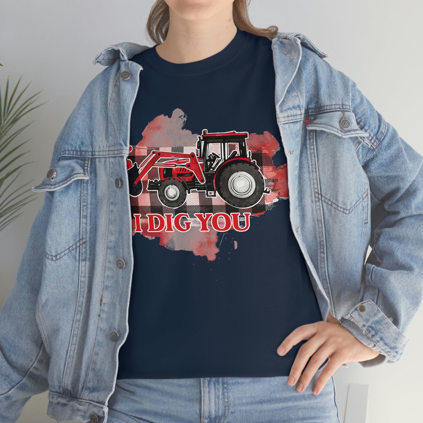 I Dig You Tractor Valentine Tshirt Unisex Heavy Cotton Tee