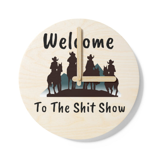 Cowboy Welcome To The Shit Show Wooden Wall Clock freeshipping - Tumble Hills