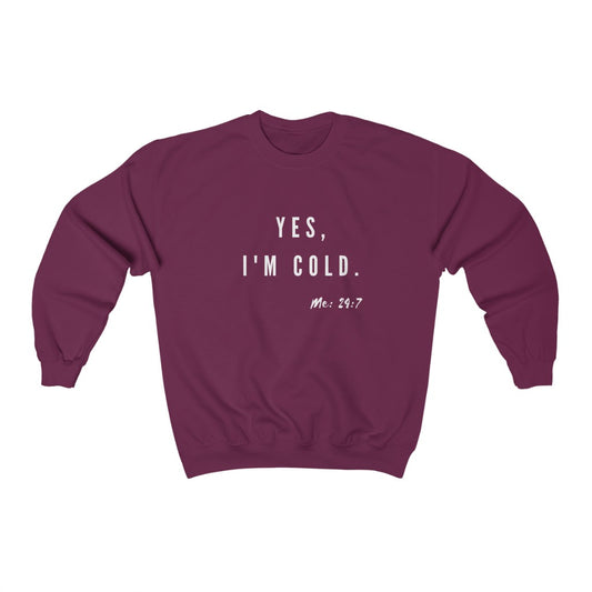 a Funny Sweatshirt, Yes, I'm Cold 24:7,Christmas Gift,not,Ugly Christmas Sweater,Christmas gifts for her - Tumble Hills