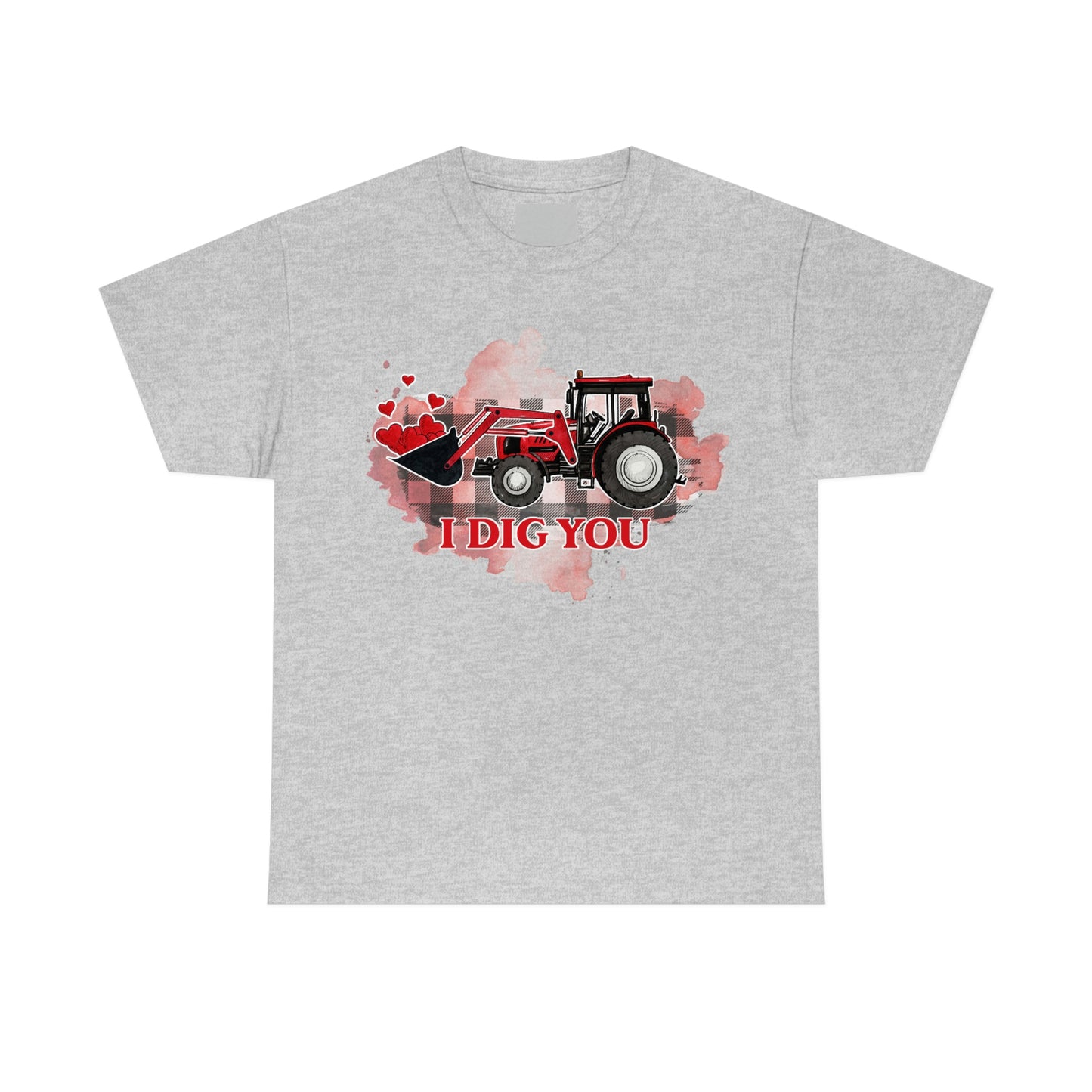 I Dig You Tractor Valentine Tshirt Unisex Heavy Cotton Tee