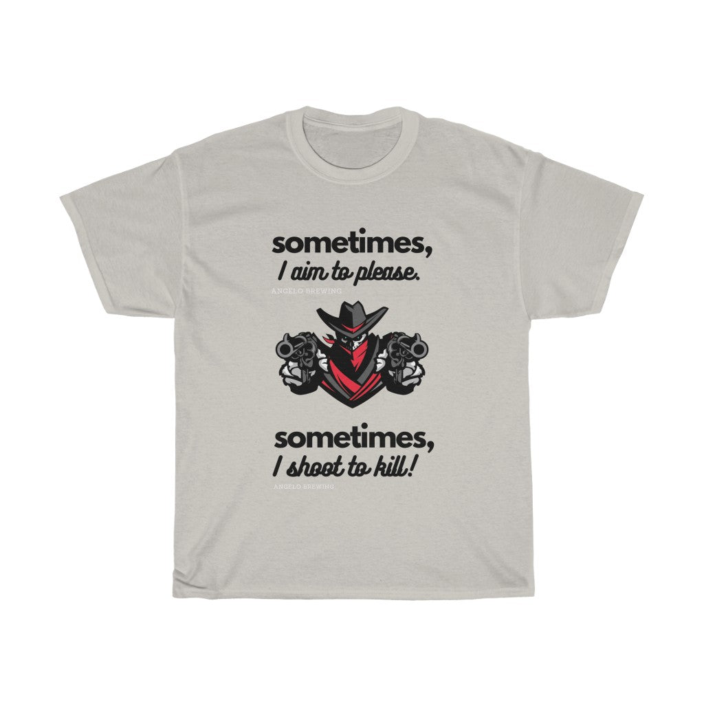 a Sometimes I aim to Please and sometimes I shoot to kill, Western Tshirt,Christmas Gift - Tumble Hills