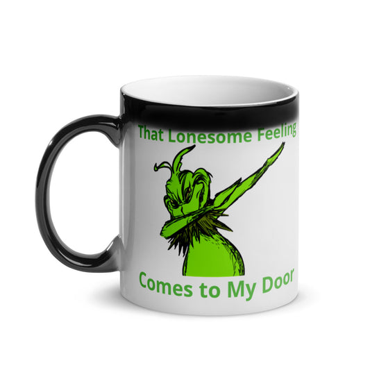 Grinch That lonesome feeling comes to My Door Glossy Magic Mug freeshipping - Tumble Hills