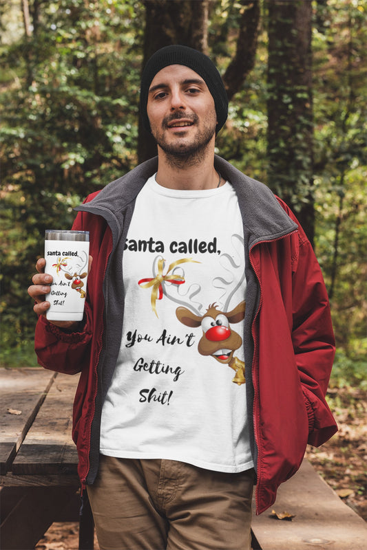 Santa Called You Ain't Getting Sh*T , Funny Tumbler , Funny Christmas Tumbler, Christmas Gift, Ringneck Tumbler, 20oz - Tumble Hills